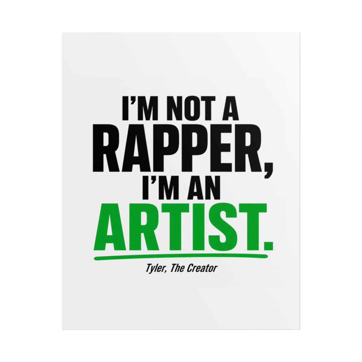 Tyler, The Creator "m not a rapper, I" Poster