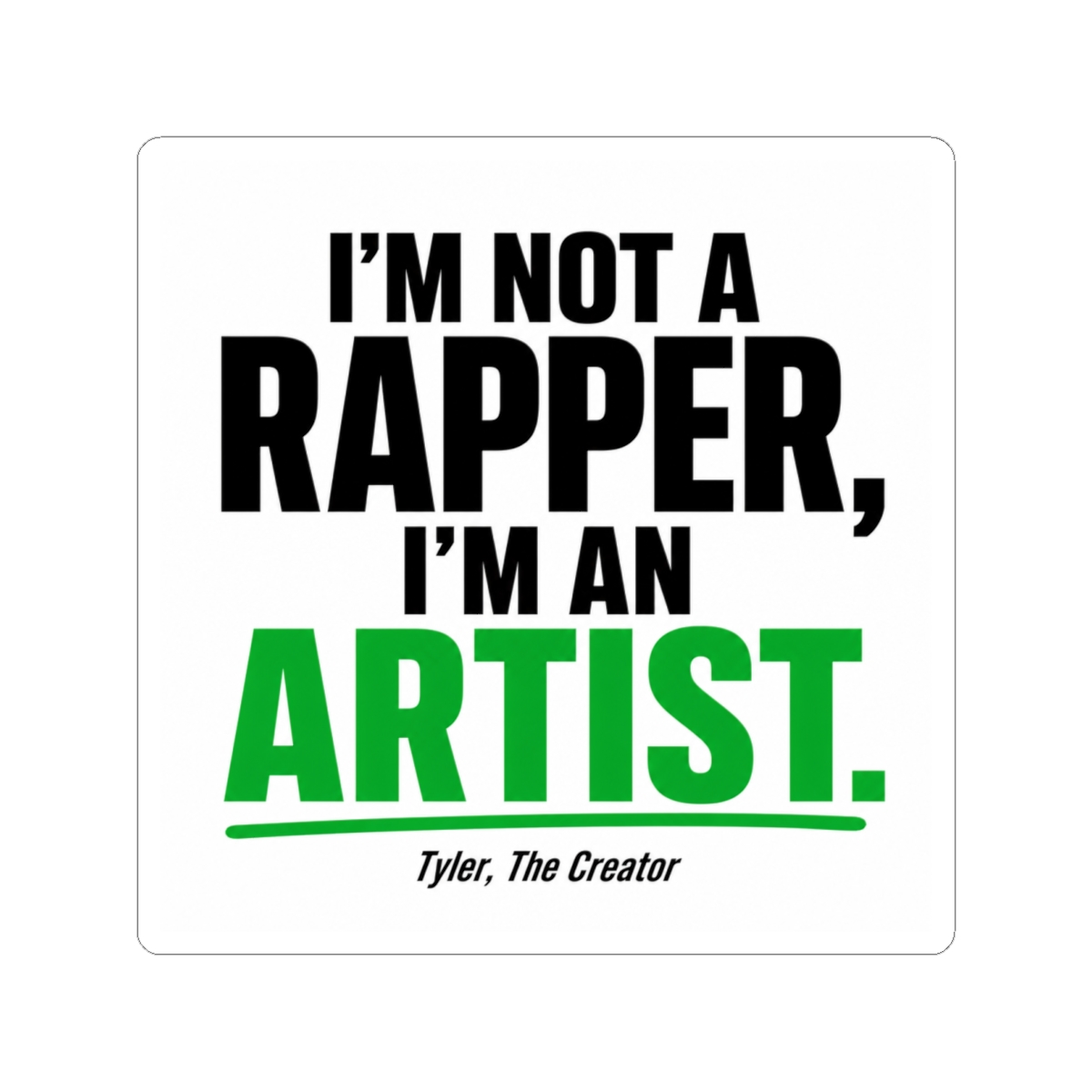 Tyler, The Creator "m not a rapper, I" Sticker