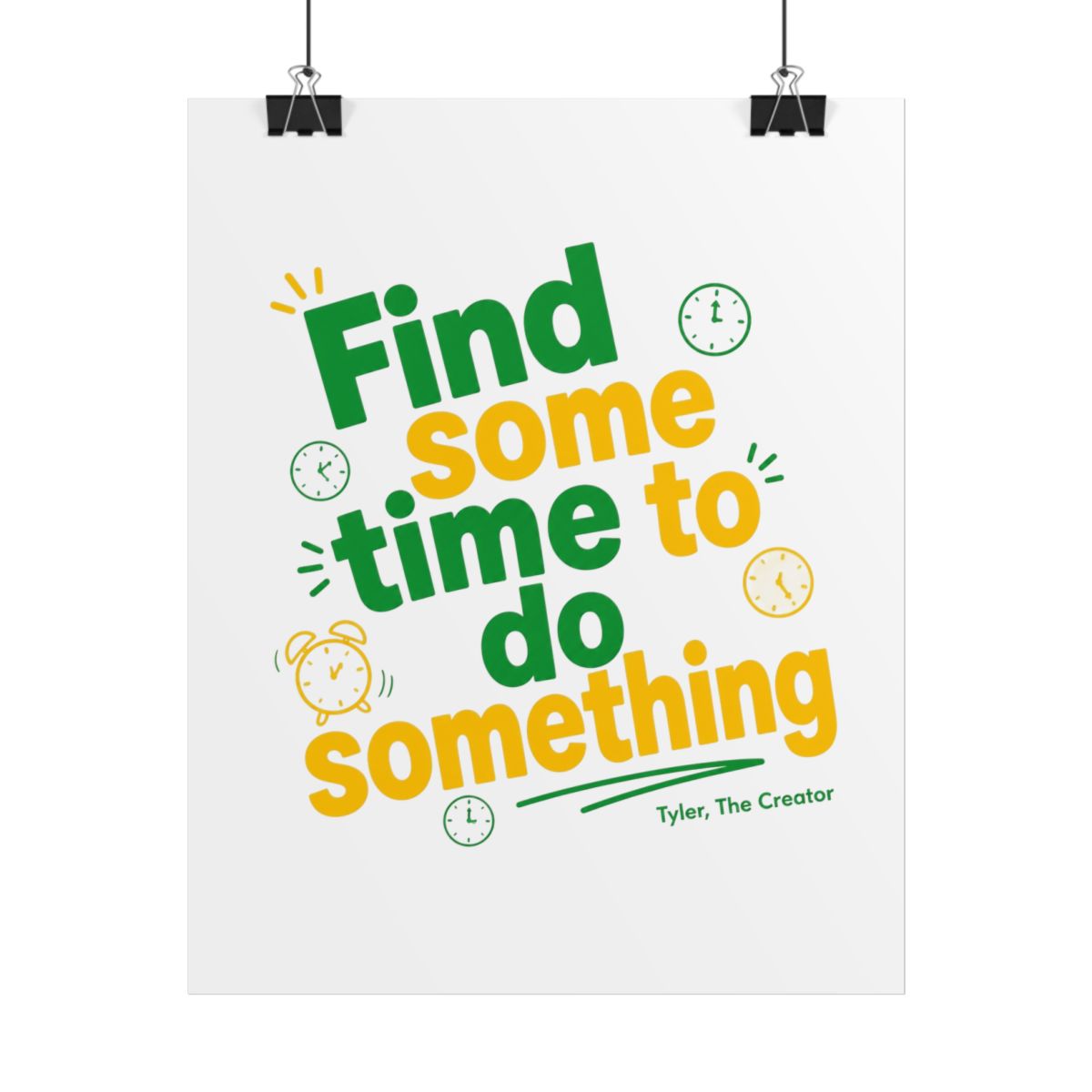 Tyler, The Creator "Find some time to do something" Poster