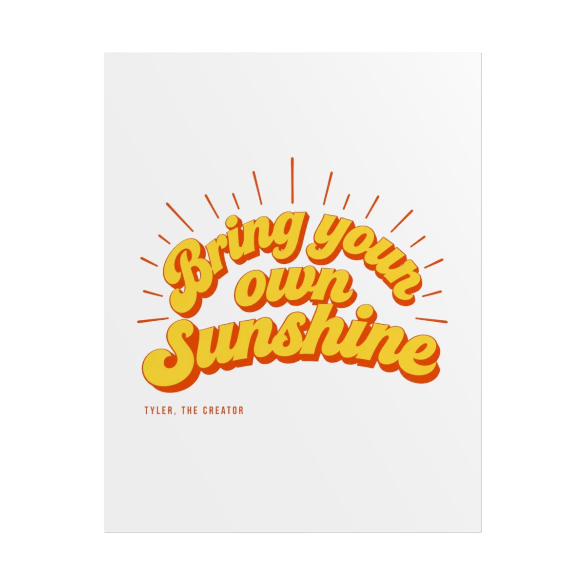 Tyler, The Creator "Bring your own sunshine" Poster - alternate angle 1, merchandise