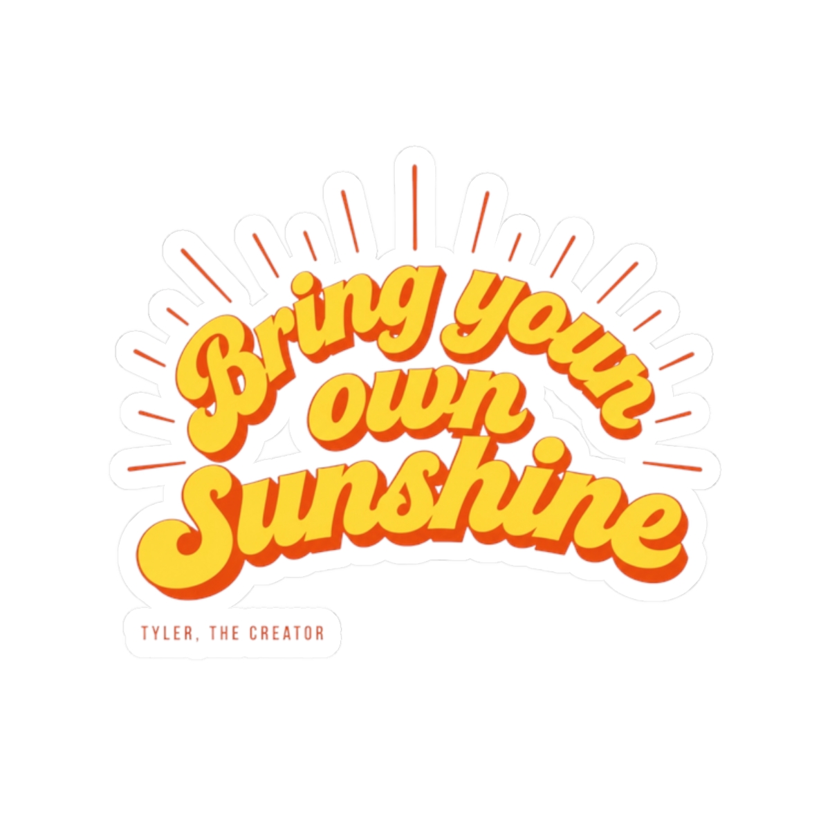 Tyler, The Creator "Bring your own sunshine" Sticker