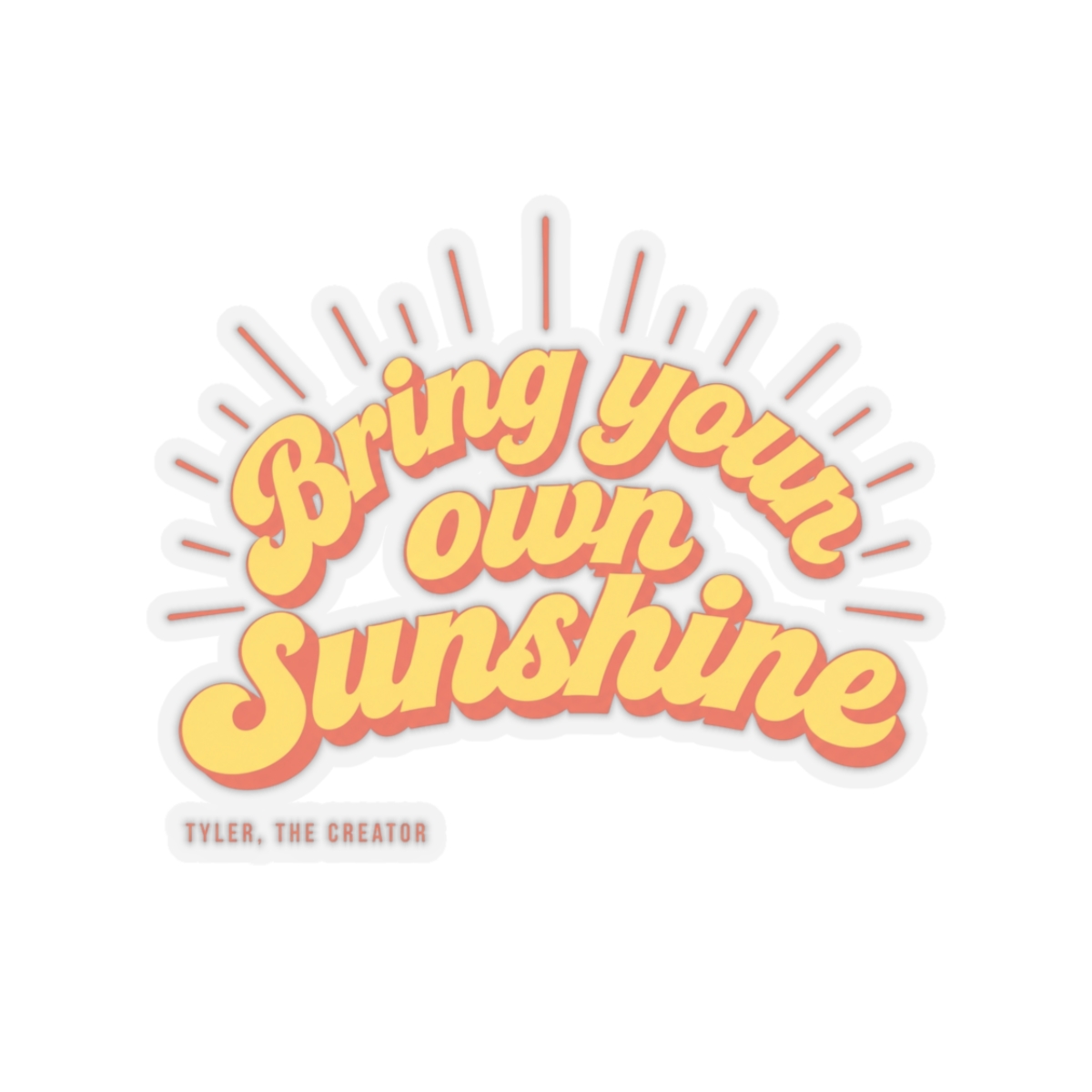 Tyler, The Creator "Bring your own sunshine" Sticker