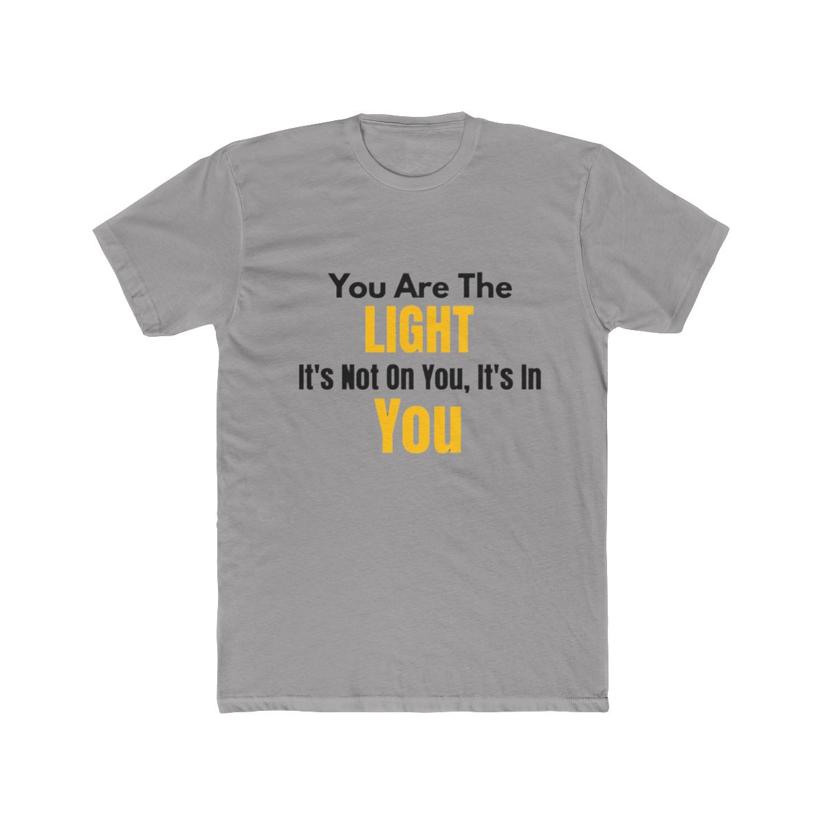 You Are The Light It's Not On You It's In You T-Shirt - Official t-shirts merchandise